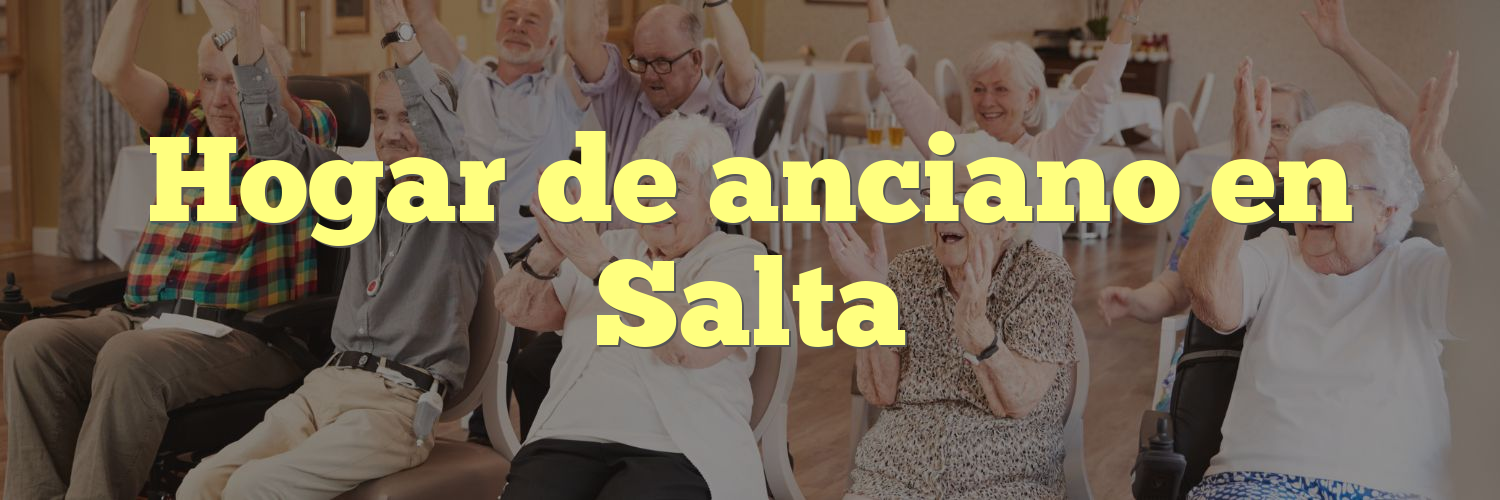 Hogar de anciano en Salta