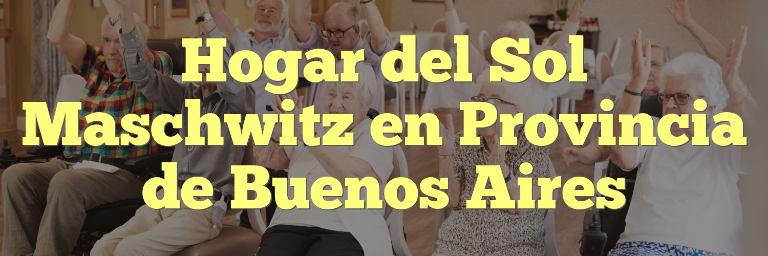 Hogar del Sol Maschwitz en Provincia de Buenos Aires