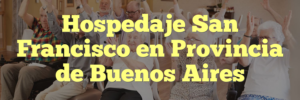 Hospedaje San Francisco en Provincia de Buenos Aires