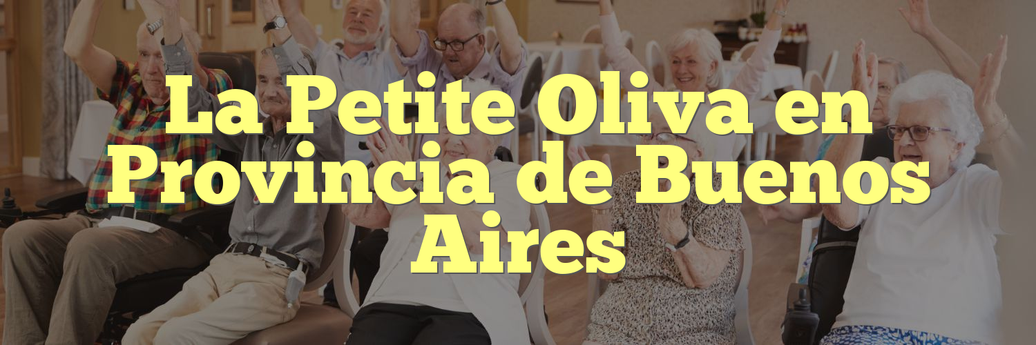 La Petite Oliva en Provincia de Buenos Aires