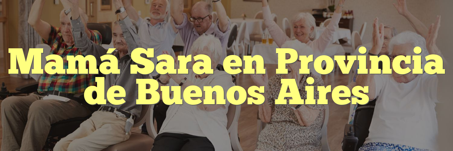 Mamá Sara en Provincia de Buenos Aires