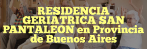 RESIDENCIA GERIATRICA SAN PANTALEON en Provincia de Buenos Aires