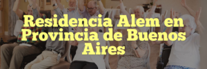 Residencia Alem en Provincia de Buenos Aires