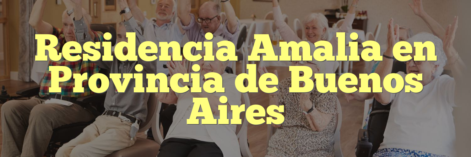 Residencia Amalia en Provincia de Buenos Aires