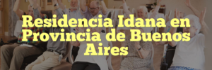 Residencia Idana en Provincia de Buenos Aires