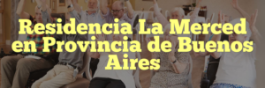Residencia La Merced en Provincia de Buenos Aires