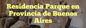 Residencia Parque en Provincia de Buenos Aires