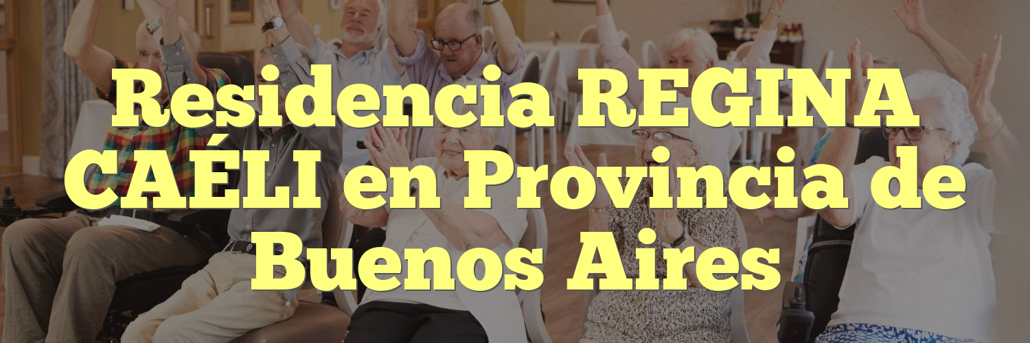 Residencia REGINA CAÉLI en Provincia de Buenos Aires