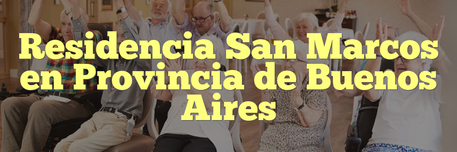 Residencia San Marcos en Provincia de Buenos Aires