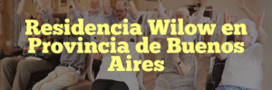 Residencia Wilow en Provincia de Buenos Aires