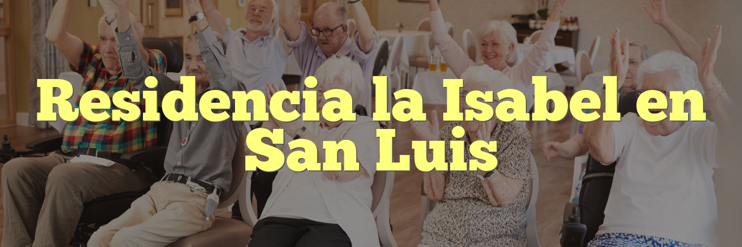 Residencia la Isabel en San Luis