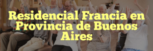 Residencial Francia en Provincia de Buenos Aires