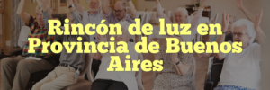 Rincón de luz en Provincia de Buenos Aires