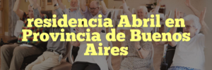 residencia Abril en Provincia de Buenos Aires