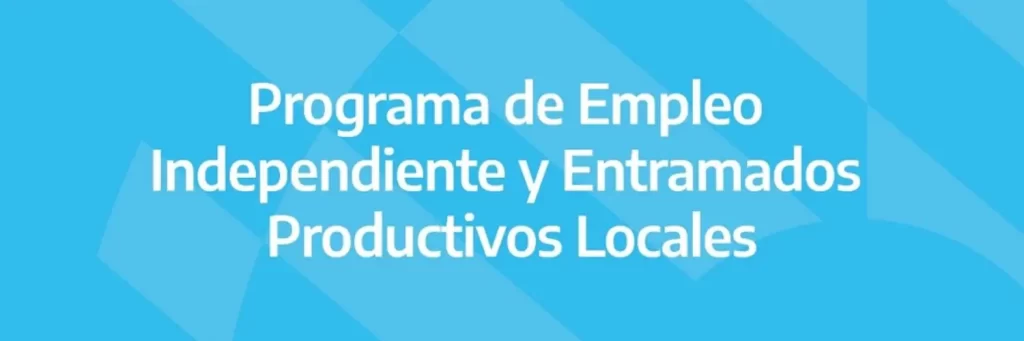 Programa de Empleo Independiente y Entramados Productivos Locales