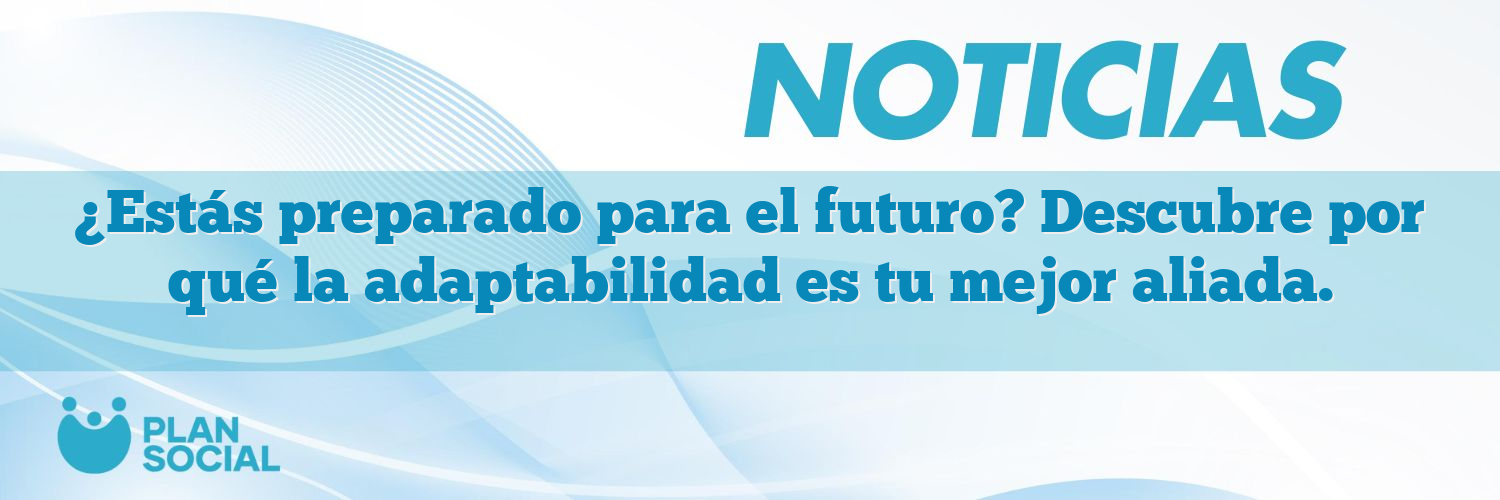 ¿Estás preparado para el futuro? Descubre por qué la adaptabilidad es tu mejor aliada.