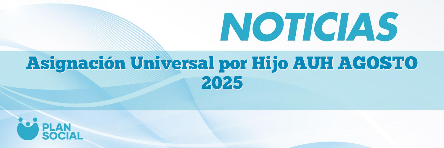 Asignación Universal por Hijo AUH AGOSTO 2025