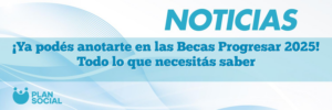 ¡Ya podés anotarte en las Becas Progresar 2025! Todo lo que necesitás saber