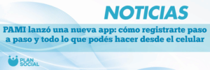 PAMI lanzó una nueva app: cómo registrarte paso a paso y todo lo que podés hacer desde el celular