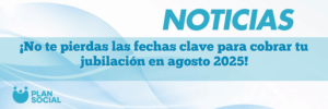 ¡No te pierdas las fechas clave para cobrar tu jubilación en agosto 2025!