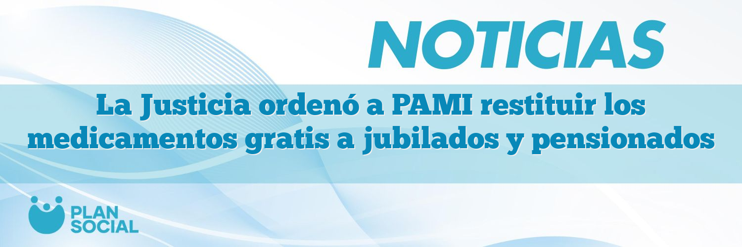 La Justicia ordenó a PAMI restituir los medicamentos gratis a jubilados ...