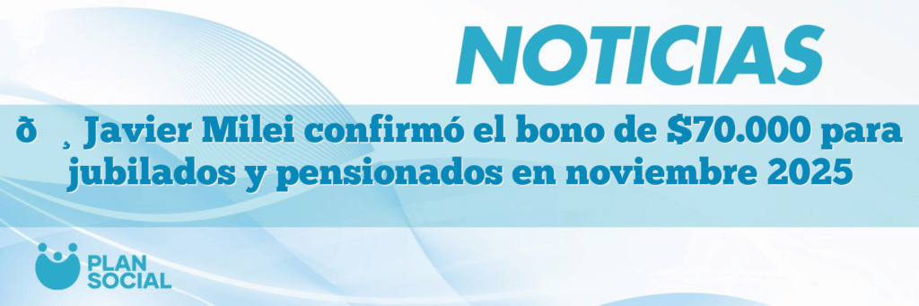 💸 Javier Milei confirmó el bono de $70.000 para jubilados y pensionados ...