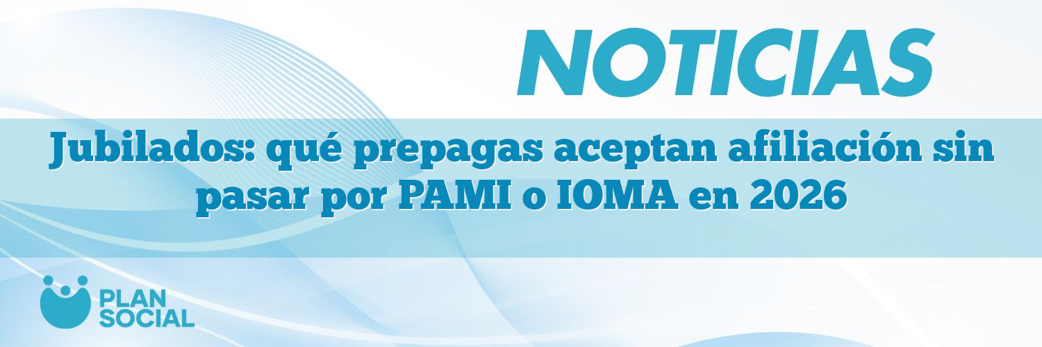 Jubilados: qué prepagas aceptan afiliación sin pasar por PAMI o IOMA en 2026