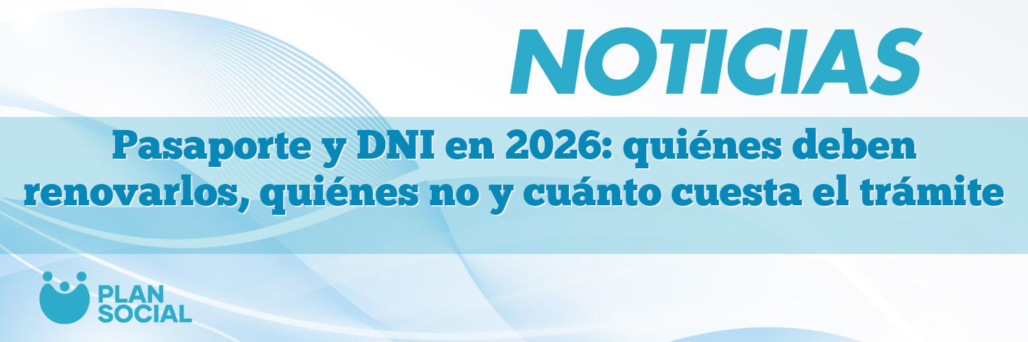Pasaporte y DNI en 2026: quiénes deben renovarlos, quiénes no y cuánto cuesta el trámite