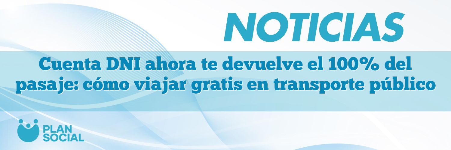Cuenta DNI ahora te devuelve el 100% del pasaje: cómo viajar gratis en transporte público