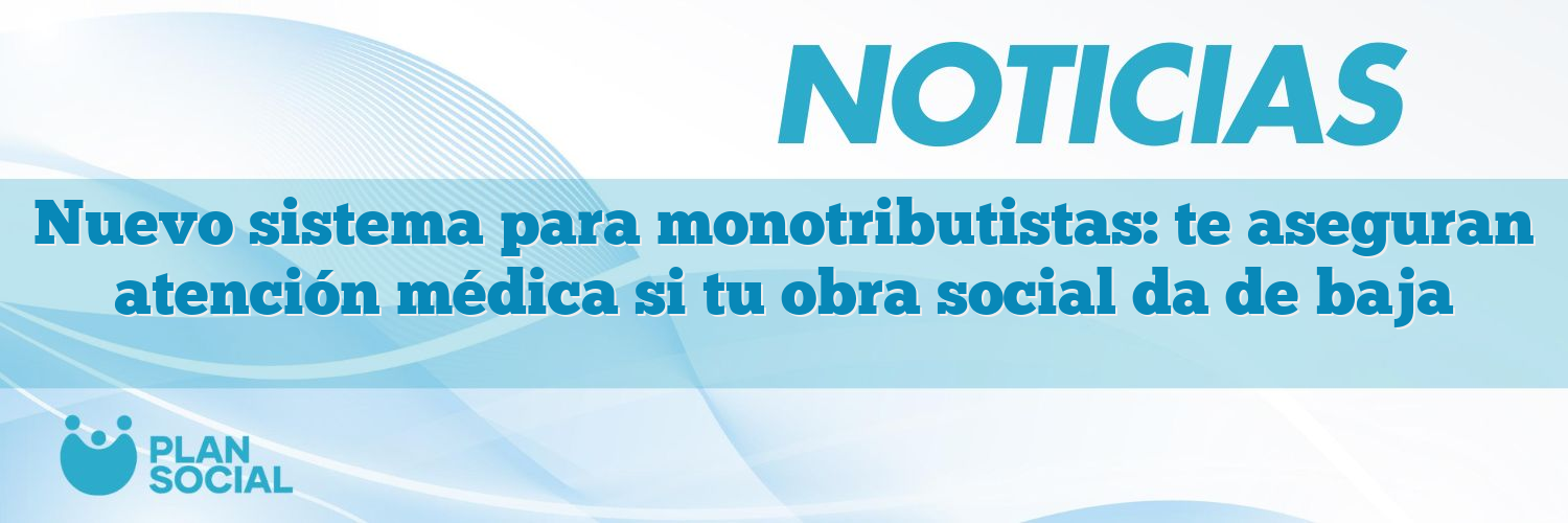 Nuevo sistema para monotributistas: te aseguran atención médica si tu obra social da de baja