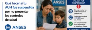 Qué hacer si ANSES suspendió tu AUH por falta de controles de salud