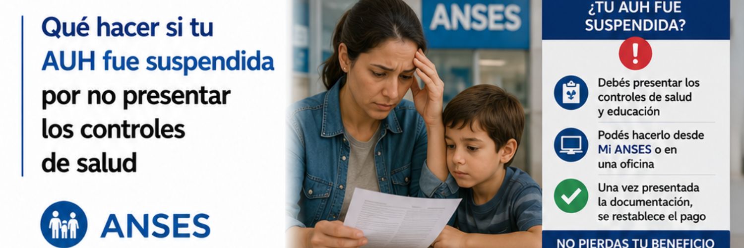 Qué hacer si ANSES suspendió tu AUH por falta de controles de salud