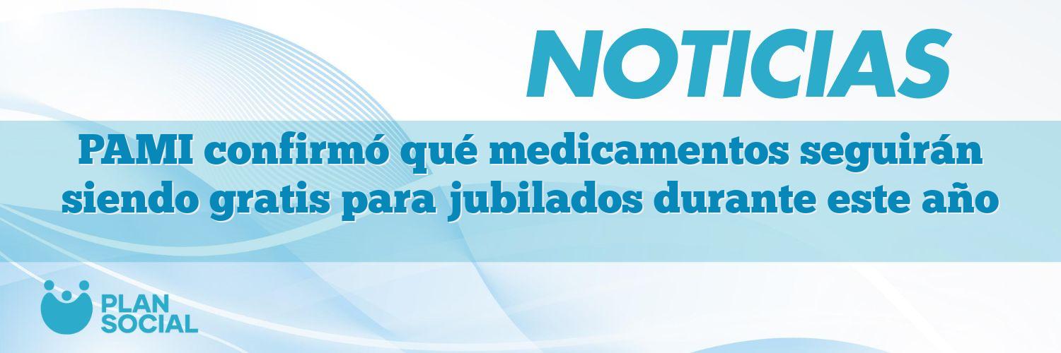 PAMI confirmó qué medicamentos seguirán siendo gratis para jubilados durante este año